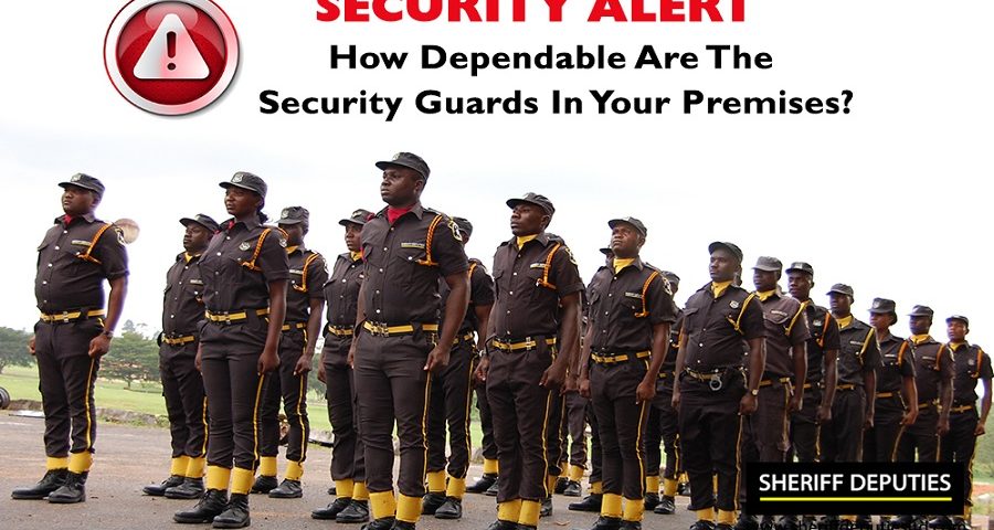 security alert how dependable are the security guards in your sheriff security officer