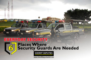 EVERYDAY SECURITY: 6 Critical Places Where Security Guards Are Needed