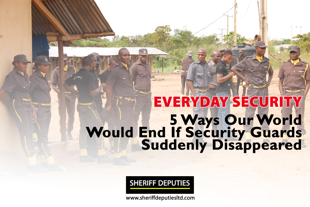 5 Ways Our World Would End If Security Guards Suddenly Disappeared