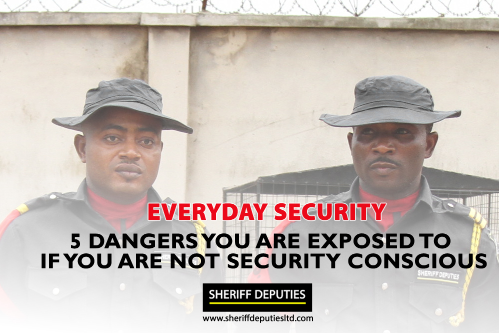 5 Dangers You Are Exposed To If You Are Not Security Conscious