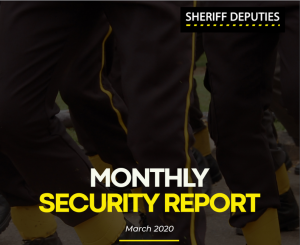 Sheriff Deputies Monthly Security Report (March 2020)