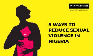 5 Ways to Reduce Sexual Violence in Nigeria