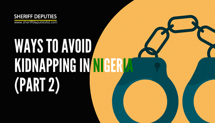 Ways to Avoid Kidnapping in Nigeria (PART 2)