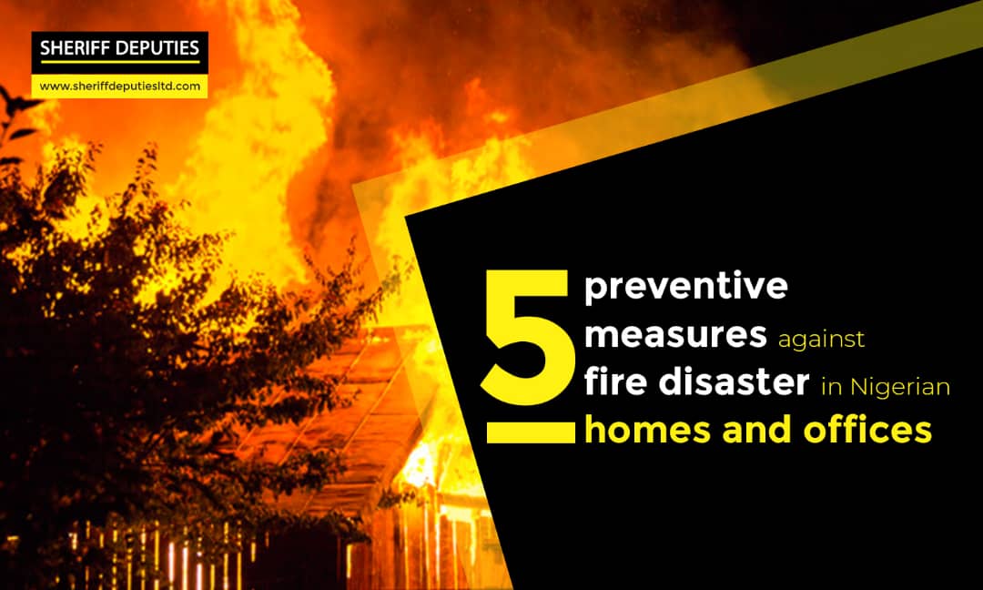 5 Preventive Measures against Fire Disaster in Nigerian Home and Offices