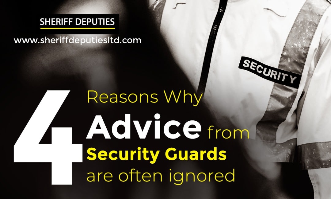 4 Reasons Why Advice from Security Guards are often ignored