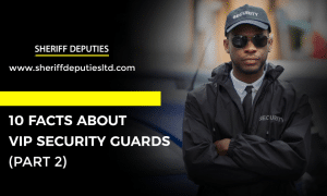 10 Facts about VIP Security Guards (Part 2)