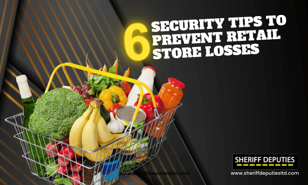 6 Security Tips to Prevent Retail Store Losses