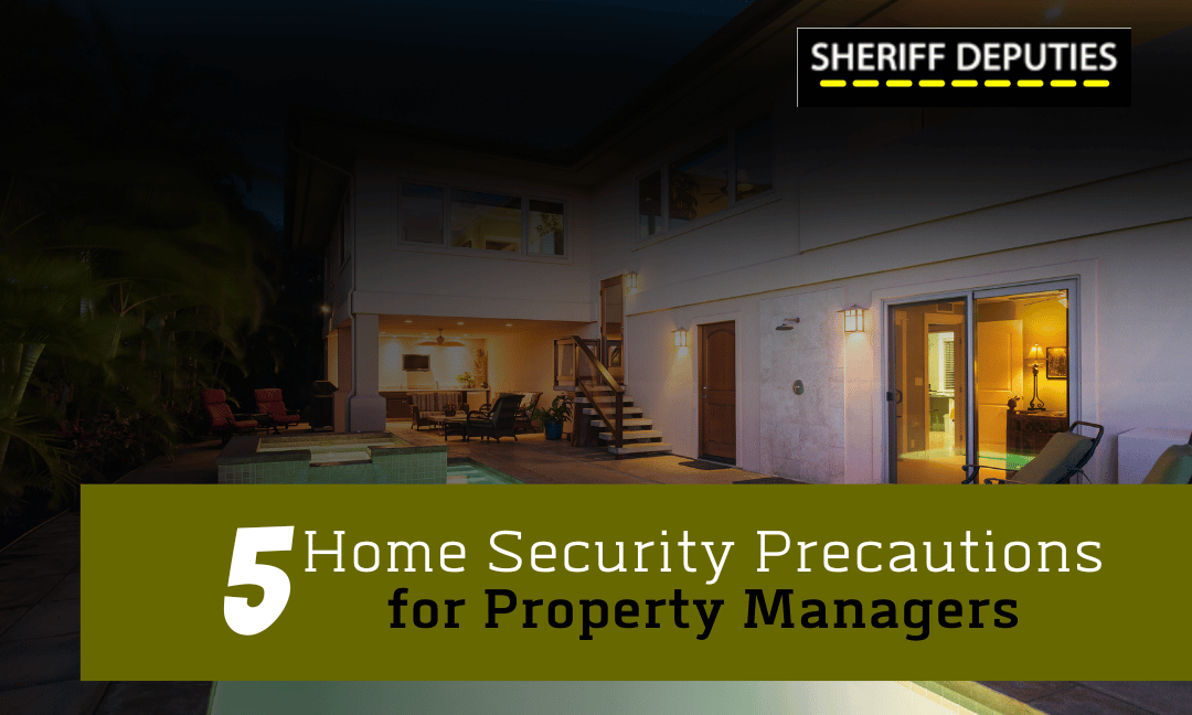 5 Home Security Precautions for Property Managers