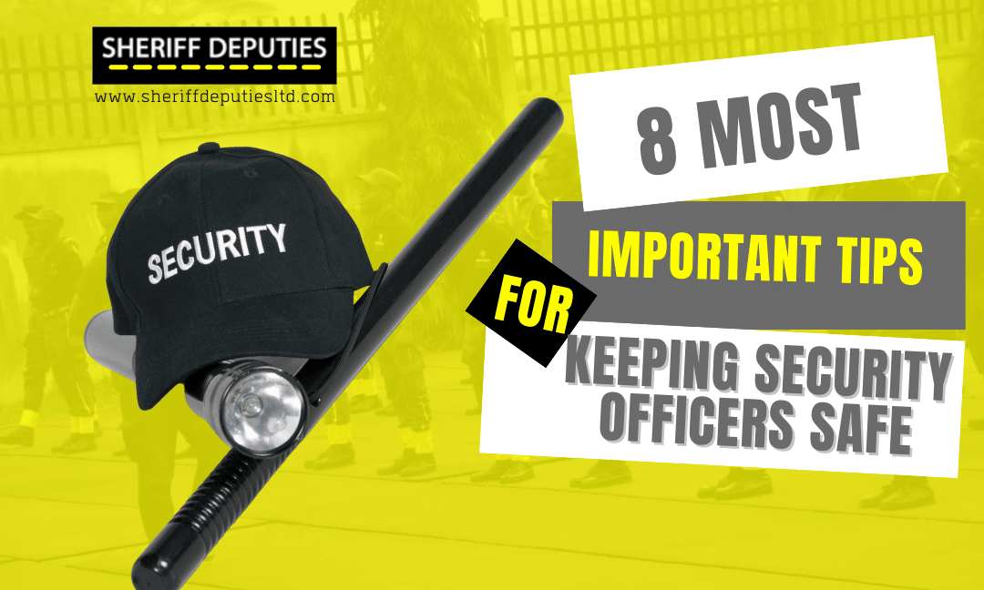 8 Most Important Tips for Keeping Security Officers Safe