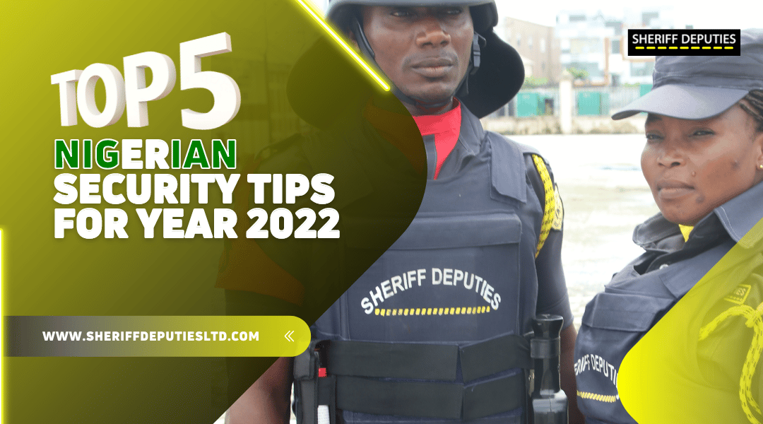 Top 5 Nigerian Security Tips for the Year 2022