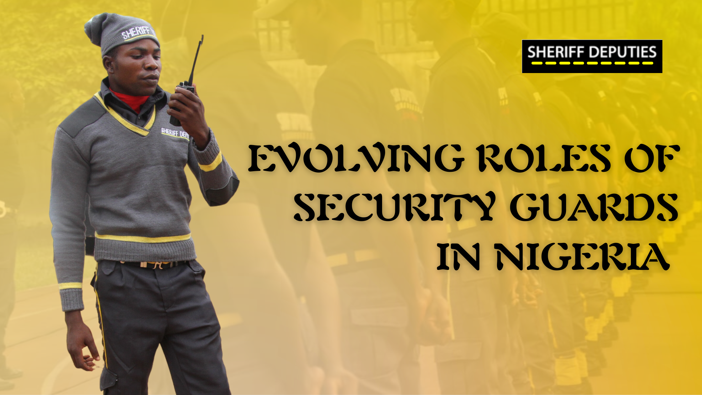 Evolving Roles of Security Guards in Nigeria