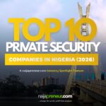 Top 10 Private Security Companies In Nigeria (2026)