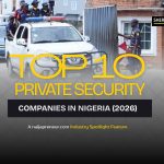 Top 10 Private Security Companies In Nigeria (2026)