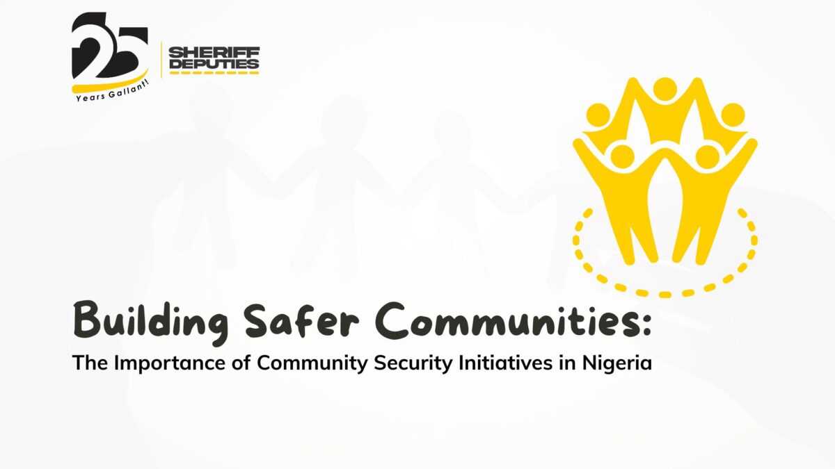 Building Safer Communities: The Importance of Community Security Initiatives in Nigeria