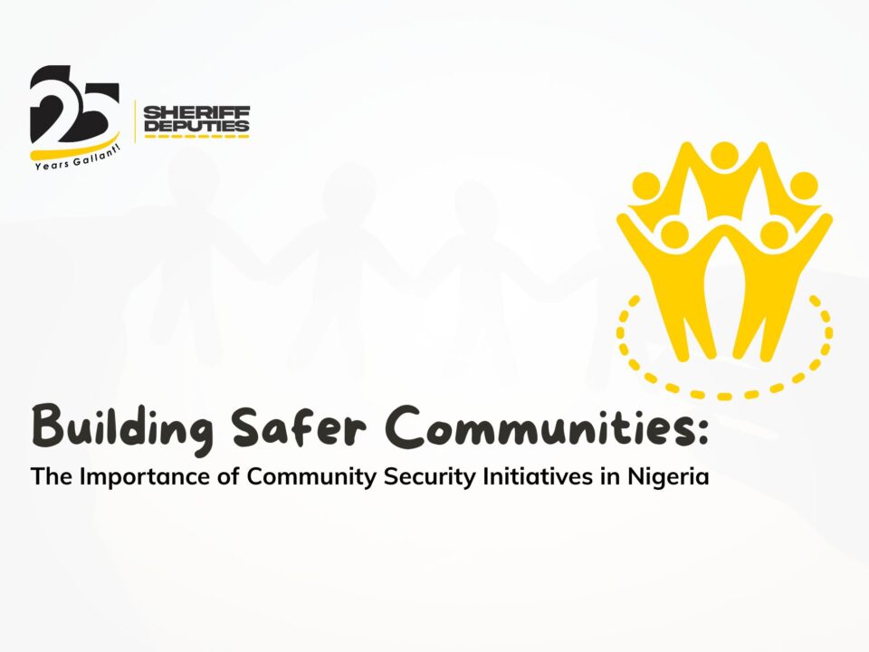 Building Safer Communities: The Importance of Community Security Initiatives in Nigeria