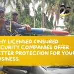 Why Licensed & Insured Security Companies Offer Better Protection for Your Business
