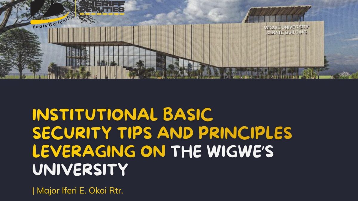 INSTITUTIONAL BASIC SECURITY TIPS AND PRINCIPLES LEVERAGING ON THE WIGWE’S UNIVERSITY